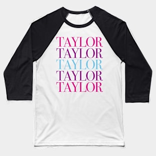 Taylor First Name I Love Taylor Girl Cute Baseball T-Shirt